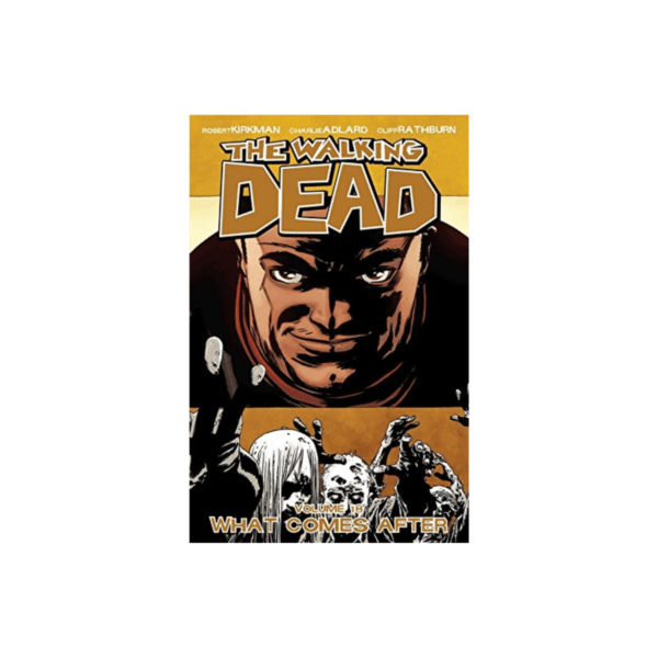 The Walking Dead Vol. 18: What Comes After - Tapa Blanda 2013